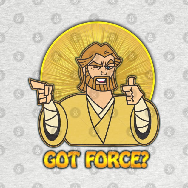 GOT FORCE? by ForbiddenMonster